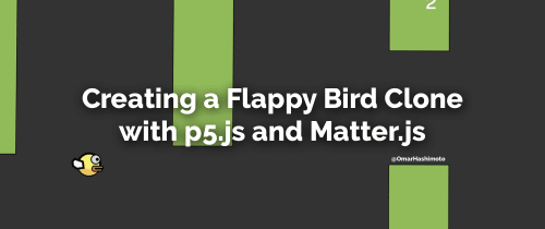 Creating a Flappy Bird Clone with p5.js and Matter.js